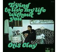 Trying to Live My Life Without You by Otis Clay [VINYL] NEUF