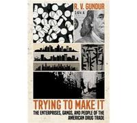 Trying to Make It by Rajeev V. Gundur Rajeev V. Gundur (Auteur)