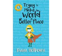 Trying To Make The World A Better Place