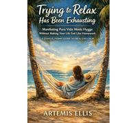 Trying to Relax Has Been Exhausting: Manifesting Pura Vida Meets Hygge Without Making Your Life Feel Like Homework