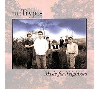 Trypes,the - Music for Neighbors [Import]