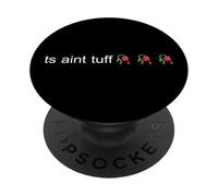 TS Aint Tuff Fleur tombante Meme Texte Art des médias Sociaux PopSockets PopGrip Adhésif