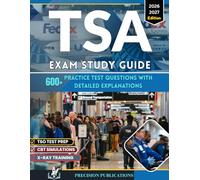 TSA EXAM STUDY GUIDE 2026-2027: Complete TSO Test Prep with 600+ Practice Questions, CBT Simulations, X-Ray Training & Proven Strategies to Pass First Time