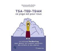 Tsa-ted-tdah ce yoga est pour vous Emmanuelle Gallin (Auteur), Brume (Illustration)