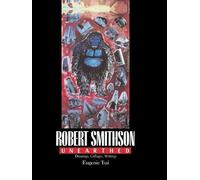 Tsai, E: Robert Smithson Unearthed - Drawings, Collages, Wri