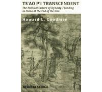 Ts'ao P'i Transcendent: The Political Culture Of Dynasty-Founding In China At The End Of The Han
