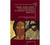 Tsar and God and Other Essays in Russian Cultural Semiotics by Boris Uspenskij Boris Uspenskij (Auteur)