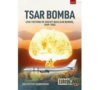Tsar Bomba: Live Testing of Soviet Nuclear Bombs, 1949-1962