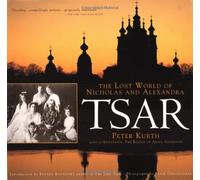 Tsar: The Lost World of Nicholas and Alexandra