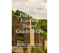 Tsarevets Fortress Travel Guide 2026: Explore Bulgaria's Medieval Gem: Best Sights, Hidden Treasures, & Local Secrets for an Unforgettable Adventure