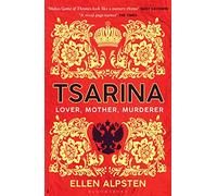 Daisy Goodwin – Tsarina – « Makes Game of Thrones look like a nursery rhyme »