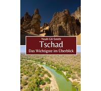 Tschad: Das Wichtigste im Überblick