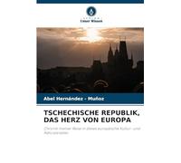 Tschechische Republik, Das Herz Von Europa