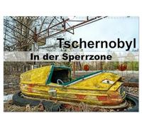 Tschernobyl - In der Sperrzone (Wandkalender 2026 DIN A3 quer), CALVENDO Monatskalender: Eine Rundreise durch die Sperrzone von Tschernobyl