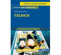 Tschick - Textanalyse und Interpretation: mit Zusammenfassung, Inhaltsangabe, Charakterisierung, Szenenanalyse, Prüfungsaufgaben uvm.