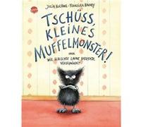 Tschu¨ss, kleines Muffelmonster! oder wie schlechte Laune ratzfatz verschwindet | Julia Boehme Julia BoehmeJulia Boehme (Auteur)