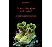 Tschüss Diät-Wahn, hallo Leben!: Wie wir dem Kilo-Chaos entkamen und mit Spaß & Aktivität unsere Form fanden.
