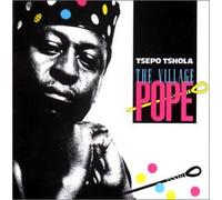 Tsepo Tshola - The Village Pope