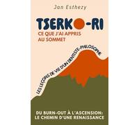 Tserko Ri: Du burn-out à l’ascension. Les leçons de vie d’un dentiste-philosophe.