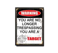 TSEZLOJH Tableau en étain avec cadre en métal « You are No Longer Trespassing You are A Target » - 30,5 x 40,6 cm