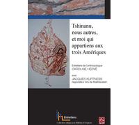 Tshinanu, nous autres, et moi qui appartiens aux trois ameriques - KURTNESS JACQUES - Presses De L'universite Laval - broché - Entretien