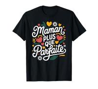 Tshirt Maman plus que Parfaite Humour Drôle Femme pour Maman T-Shirt