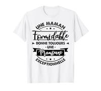 Tshirt Mamoune Maman Formidable donne Mamoune Exceptionnelle T-Shirt