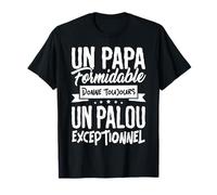 Tshirt Palou Un Papa Formidable donne un Palou Exceptionnel T-Shirt