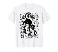 Tshirt Phrase Chat Noir Je Fais ce Que Je Veux Humour Chaton T-Shirt