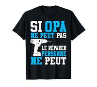 Tshirt Si Opa ne peut pas le Réparer Fête des Pères Opa T-Shirt