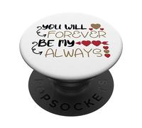 Tshirt You Will Forever be My Always, Faith Love God PopSockets PopGrip Adhésif