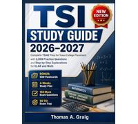 TSI STUDY GUIDE 2026-2027: Complete TSIA2 Prep for Texas College Placement with 2,000 Practice Questions and Step-by-Step Explanations for ELAR and Math