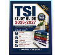 TSI STUDY GUIDE 2026-2027: Comprehensive exam preparation with practice questions, simulations, strategies, explanations, reading, writing, math, vocabulary, and test mastery techniques.