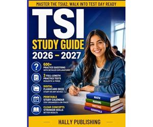 TSI Study Guide 2026 - 2027: The Complete TSIA2 Exam Prep with 600+ Practice Questions, 3 Full-Length Tests, Flashcards, and Clear Explanations to Pass the Texas Success Initiative Assessment