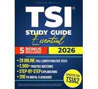 TSI Study Guide Essential: Pass the TSIA2 Exam Without Retakes or Guesswork | Real Practice Tests, Simple Explanations, and Insider Tips to Skip Remedial Classes and Start College Strong