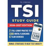 TSI Study Guide: Strengthen Skills in Every Section & Prepare with Ease | TSIA2-Updated Practice Questions, Clear Explanations & Expert Tips to Simplify Tough Topics-Without Time-Consuming Detours.