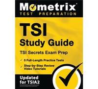 TSI Study Guide TSI Secrets Exam Prep 5 FullLength Practice Tests StepbyStep Review Video Tutorials Updated for TSIA2 by Edited by Matthew Bowling Edited by Matthew Bowling (Auteur)