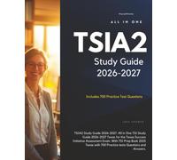 TSIA2 Study Guide 2026-2027: All in One TSI Study Guide 2026-2027 Texas for the Texas Success Initiative Assessment Exam. With TSI Prep Book 2025 Texas with 700 Practice tests Questions and Answers.