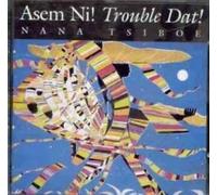 Tsiboe,Nana - Asem Ni Trouble Dat (Ghana) [Import]