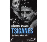 Tsiganes: La liberté à tout prix