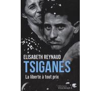 Tsiganes: La liberté à tout prix