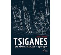 Tsiganes Une mémoire française 1940-1946 - Nouvelle édition 10 ans Steinkis