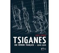Tsiganes Une mémoire française 1940-1946 - Nouvelle édition 10 ans Steinkis Kkrist Mirror (Auteur), Serge Klarsfeld (Préface)