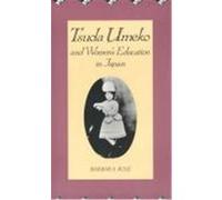 Tsuda Umeko and Women's Education in Japan Barbara Rose (Auteur)