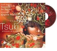 Tsuki princesse de la lune + cd Livre avec un CD audio - DE SERRES SUZANNE - Planete Rebelle - Livre CD - Contes et légendes jeunesse CD