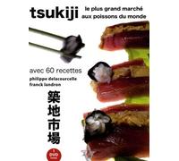 Tsukiji, le plus grand marché aux poissons du monde avec 60 recettes (inclus un DVD)
