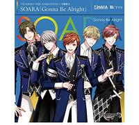 『TSUKIPRO THE ANIMATION 2』主題歌2 SOARA「Gonna Be Alright」