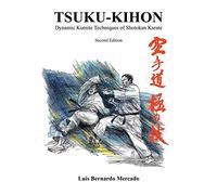 Tsuku Kihon: Dynamic Kumite Techniques of Shotokan Karate