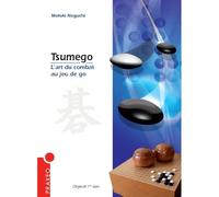 Tsumego - L'art du combat au jeu de go - Motoki Noguchi - Praxeo - relié - Guide