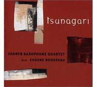 Tsunagari:Zagreb Saxophone Quartet with Eugene Rousseau (US [Import]
